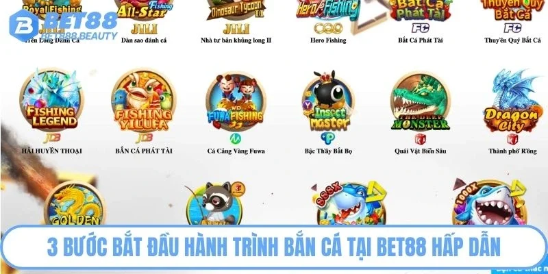 3 bước bắt đầu hành trình bắn cá tại Bet88 hấp dẫn