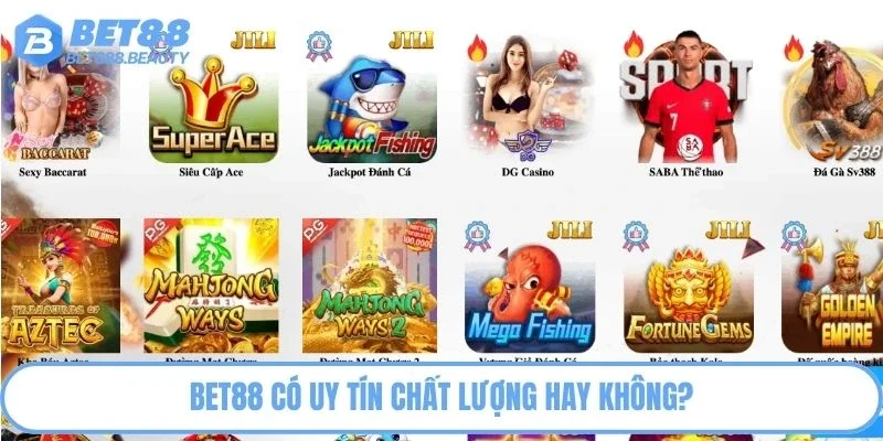 Bet88 có uy tín chất lượng hay không?