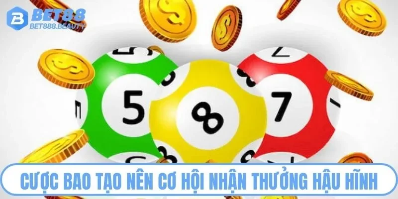 Cược bao tạo nên cơ hội nhận thưởng hậu hĩnh