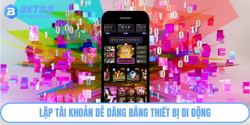 Đăng ký Bet88 dễ dàng bằng thiết bị di động