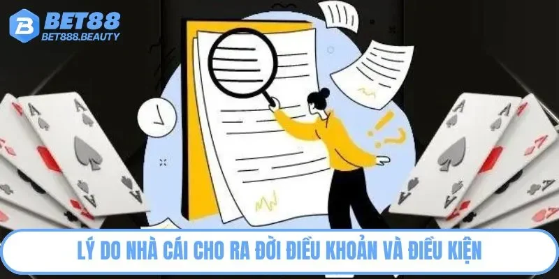 Lý do nhà cái cho ra đời điều khoản và điều kiện