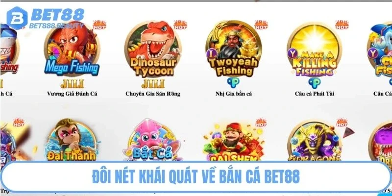 Đôi nét khái quát về bắn cá Bet88