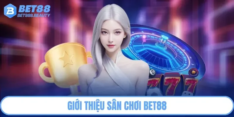 Giới thiệu Bet88 - Tổng quan về thương hiệu