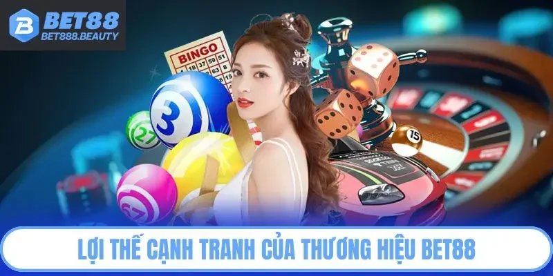 Giới thiệu Bet88 về lợi thế cạnh tranh