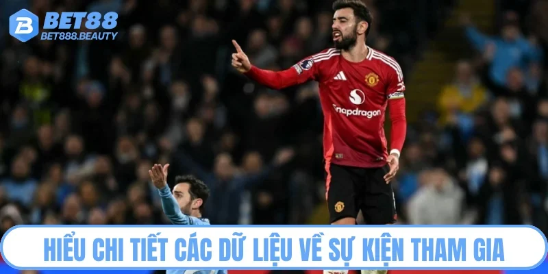 Hiểu chi tiết các dữ liệu về sự kiện tham gia
