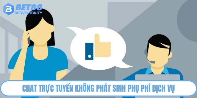 Chat trực tuyến không phát sinh phụ phí dịch vụ