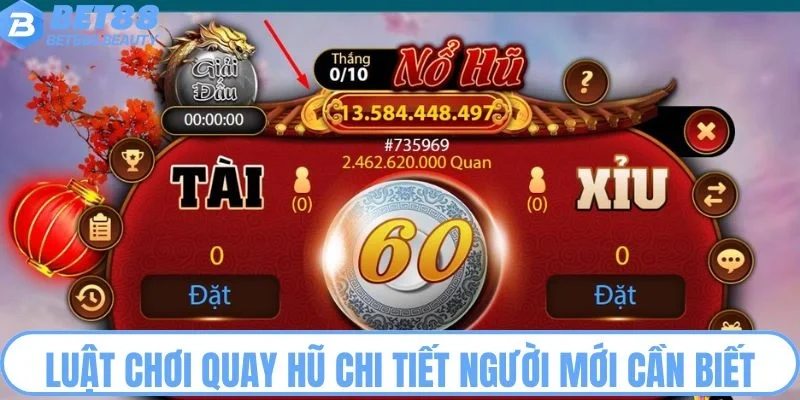 Luật chơi quay hũ chi tiết người mới cần biết