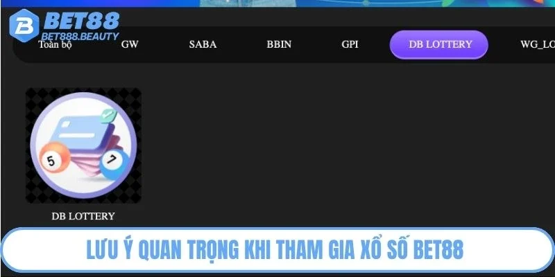 Lưu ý quan trọng khi tham gia xổ số Bet88 