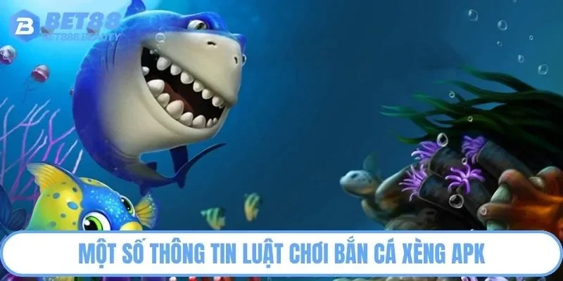 Thông tin luật chơi bắn cá xèng chuẩn 